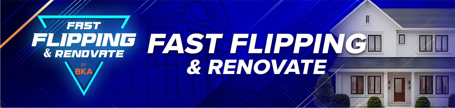Fast Flipping & Renovate Exclusive Course
